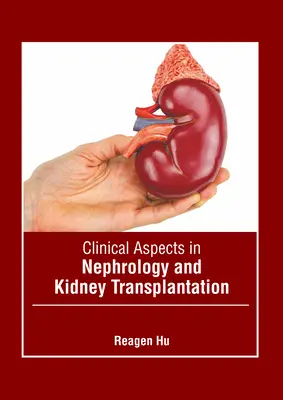 Aspekty kliniczne w nefrologii i transplantacji nerek - Clinical Aspects in Nephrology and Kidney Transplantation