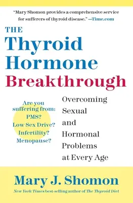 Przełom w hormonach tarczycy: Przezwyciężanie problemów seksualnych i hormonalnych w każdym wieku - The Thyroid Hormone Breakthrough: Overcoming Sexual and Hormonal Problems at Every Age