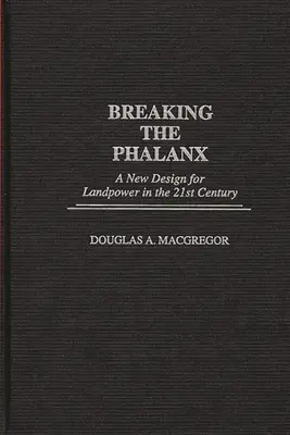 Przełamanie falangi: Nowy projekt sił lądowych w XXI wieku - Breaking the Phalanx: A New Design for Landpower in the 21st Century