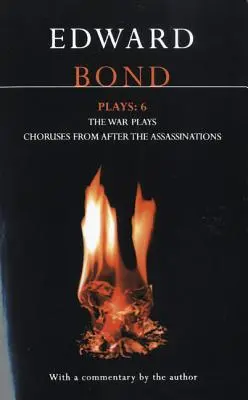 Bond Plays: 6: The War Plays; Choruses from After the Assassinations