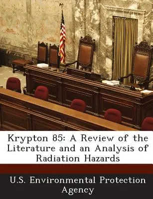 Krypton 85: przegląd literatury i analiza zagrożeń radiacyjnych - Krypton 85: A Review of the Literature and an Analysis of Radiation Hazards