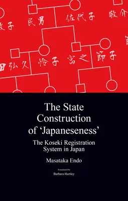 Państwowa konstrukcja „japońskości”: System rejestracji Koseki w Japonii - The State Construction of 'Japaneseness': The Koseki Registration System in Japan