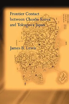 Kontakt graniczny między Koreą Choson a Japonią Tokugawa - Frontier Contact Between Choson Korea and Tokugawa Japan