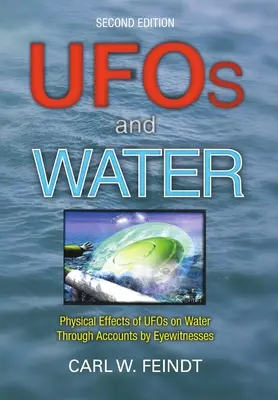 UFO i woda: Fizyczny wpływ UFO na wodę dzięki relacjom naocznych świadków - UFOs and Water: Physical Effects of UFOs on Water Through Accounts by Eyewitnesses