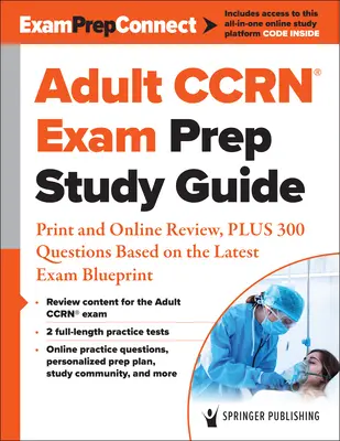 Przewodnik do egzaminu Ccrn(r) dla dorosłych: Druk i przegląd online, plus 300 pytań opartych na najnowszym schemacie egzaminacyjnym - Adult Ccrn(r) Exam Prep Study Guide: Print and Online Review, Plus 300 Questions Based on the Latest Exam Blueprint