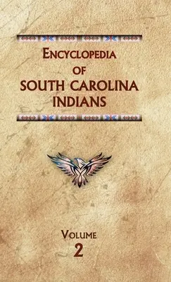 Encyklopedia Indian Karoliny Południowej (tom drugi) - Encyclopedia of South Carolina Indians (Volume Two)