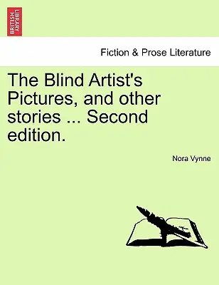 Obrazy ślepego artysty i inne historie ... Drugie wydanie. - The Blind Artist's Pictures, and Other Stories ... Second Edition.