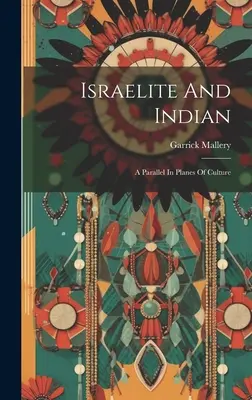 Izraelita i Indianin: Równoległość w płaszczyznach kultury - Israelite And Indian: A Parallel In Planes Of Culture