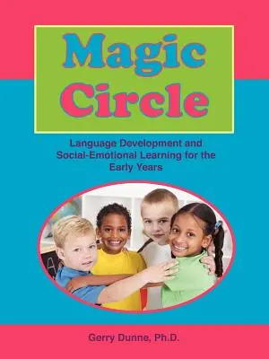 Magiczny krąg: Rozwój językowy i nauka społeczno-emocjonalna we wczesnych latach życia - Magic Circle: Language Devolopment and Social-Emotional Learning for the Early Years