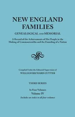 Rodziny Nowej Anglii: Genealogical and Memorial. Zapis osiągnięć jej ludzi w tworzeniu Commonwealths and the Founding - New England Families: Genealogical and Memorial. a Record of the Achievements of Her People in the Making of Commonwealths and the Founding