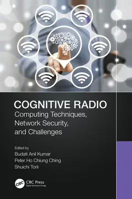 Radio kognitywne: Techniki obliczeniowe, bezpieczeństwo sieci i wyzwania - Cognitive Radio: Computing Techniques, Network Security and Challenges