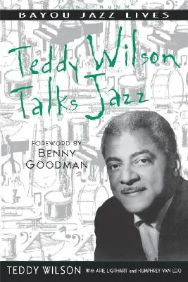 Teddy Wilson mówi o jazzie: autobiografia Teddy'ego Wilsona - Teddy Wilson Talks Jazz: The Autobiography of Teddy Wilson