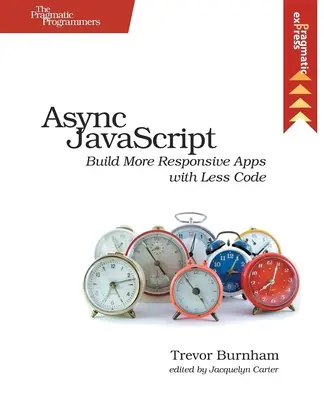 ASYNC JavaScript: Twórz bardziej responsywne aplikacje z mniejszą ilością kodu - ASYNC JavaScript: Build More Responsive Apps with Less Code