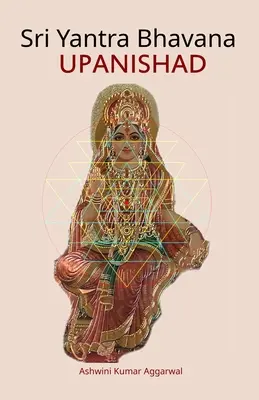 Śri Jantra Bhawana Upaniszad: Istota i gramatyka sanskrycka - Sri Yantra Bhavana Upanishad: Essence and Sanskrit Grammar