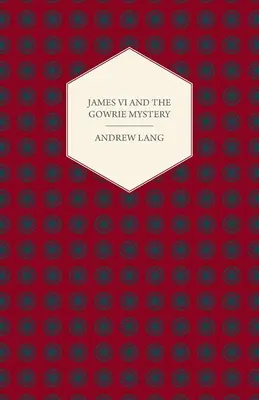 Jakub VI i tajemnica Gowrie - James VI And The Gowrie Mystery