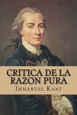 Critica de la Razon Pura (edycja hiszpańska) - Critica de la Razon Pura (Spanish Edition)