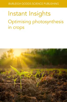 Instant Insights: Optymalizacja fotosyntezy w uprawach - Instant Insights: Optimising Photosynthesis in Crops