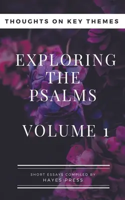 Odkrywanie Psalmów: Tom 1 - Myśli na kluczowe tematy - Exploring The Psalms: Volume 1 - Thoughts on Key Themes