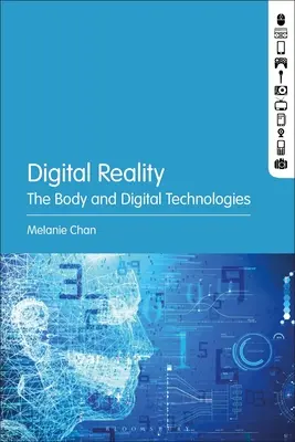 Cyfrowa rzeczywistość: Ciało i technologie cyfrowe - Digital Reality: The Body and Digital Technologies