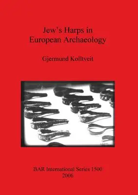 Harfy żydowskie w archeologii europejskiej - Jew's Harps in European Archaeology