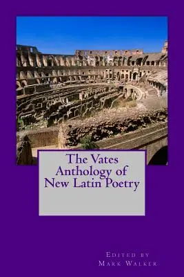 Antologia nowej poezji łacińskiej Vatesa - The Vates Anthology of New Latin Poetry