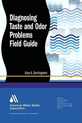 Diagnozowanie problemów ze smakiem i zapachem: Przewodnik terenowy - Diagnosing Taste and Odor Problems: Field Guide