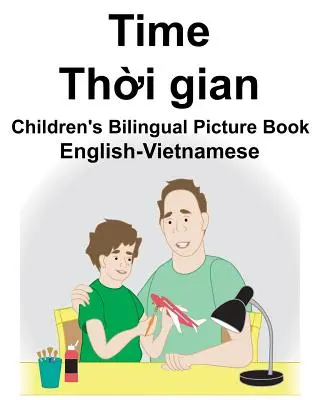Angielsko-wietnamski Czas Dwujęzyczna książka obrazkowa dla dzieci - English-Vietnamese Time Children's Bilingual Picture Book