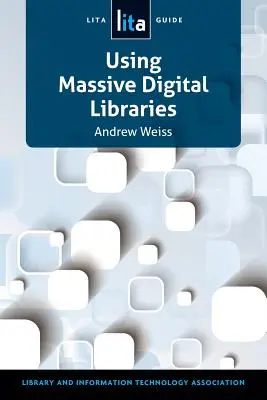 Korzystanie z masowej biblioteki cyfrowej: A Lita Guide - Using Massive Digital Librarise: A Lita Guide