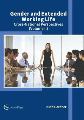 Płeć i wydłużone życie zawodowe: Perspektywy międzynarodowe (tom II) - Gender and Extended Working Life: Cross-National Perspectives (Volume II)