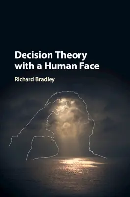 Teoria decyzji z ludzką twarzą - Decision Theory with a Human Face