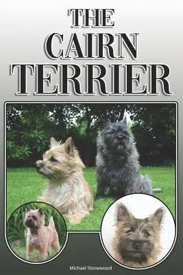 Cairn Terrier: A Complete and Comprehensive Owners Guide To: Kupowanie, posiadanie, zdrowie, pielęgnacja, szkolenie, posłuszeństwo, zrozumienie i - The Cairn Terrier: A Complete and Comprehensive Owners Guide To: Buying, Owning, Health, Grooming, Training, Obedience, Understanding and