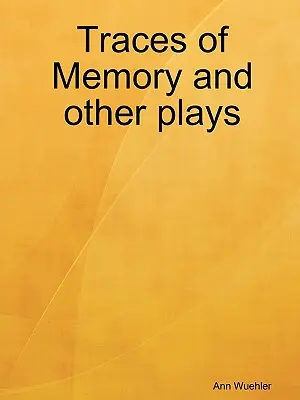 Ślady pamięci i inne sztuki - Traces of Memory and Other Plays