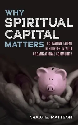 Dlaczego kapitał duchowy ma znaczenie - Why Spiritual Capital Matters