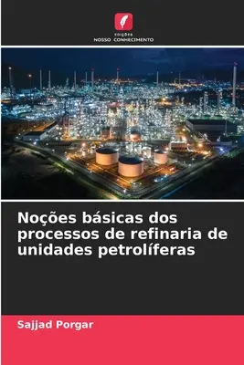 Podstawowe procesy rafinacji jednostek paliwowych - Noes bsicas dos processos de refinaria de unidades petrolferas