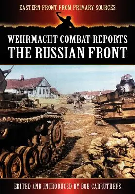 Raporty bojowe Wehrmachtu - Front rosyjski - Wehrmacht Combat Reports - The Russian Front