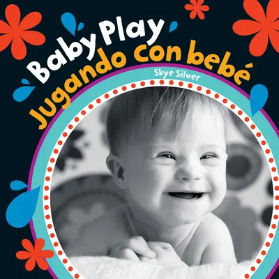 Baby Play (dwujęzyczny hiszpański i angielski) - Baby Play (Bilingual Spanish & English)