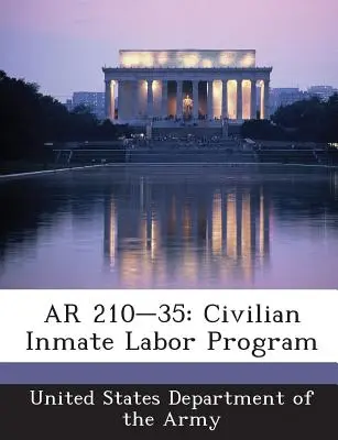 AR 210-35: Cywilny program pracy więźniów - AR 210-35: Civilian Inmate Labor Program