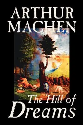 Wzgórze marzeń Arthura Machena, fantastyka, fantasy - Hill of Dreams by Arthur Machen, Fiction, Fantasy