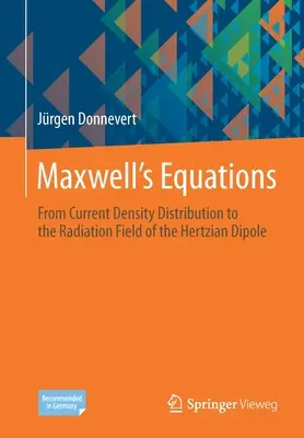 Równania Maxwella: Od rozkładu gęstości prądu do pola promieniowania dipola Hertza - Maxwells Equations: From Current Density Distribution to the Radiation Field of the Hertzian Dipole