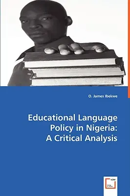 Edukacyjna polityka językowa w Nigerii: Krytyczna analiza - Educational Language Policy in Nigeria: A Critical Analysis