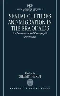 Kultury seksualne i migracja w dobie AIDS: Perspektywy antropologiczne i demograficzne - Sexual Cultures and Migration in the Era of AIDS: Anthropological and Demographic Perspectives