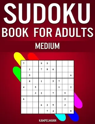 Sudoku dla dorosłych średniozaawansowanych: 300 Sudoku dla dorosłych średniozaawansowanych (z rozwiązaniami) - Sudoku Book for Adults Medium: 300 Sudokos for Intermediate Adult Players (With Solutions)