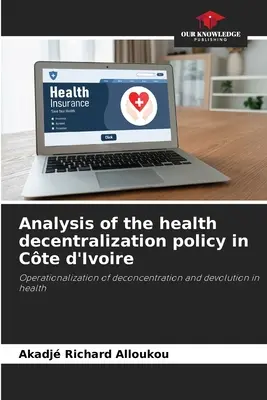 Analiza polityki decentralizacji opieki zdrowotnej w Wybrzeżu Kości Słoniowej - Analysis of the health decentralization policy in Cte d'Ivoire