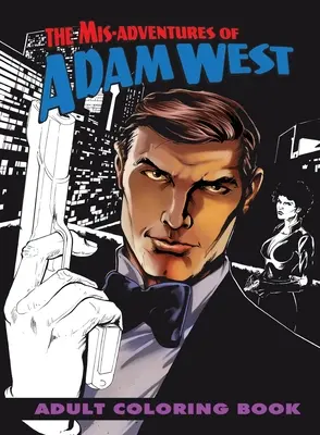 Mis-adventures of Adam West: Kolorowanka dla dorosłych - Mis-adventures of Adam West: Adult Coloring Book