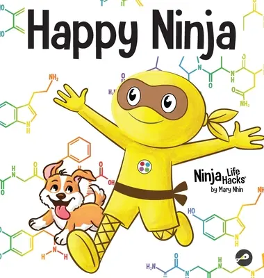 Happy Ninja: Społeczna, emocjonalna książka dla dzieci, nastolatków i dorosłych o sile codziennego D.O.S.E. - Happy Ninja: A Social, Emotional Book for Kids, Teens, and Adults About the Power of the Daily D.O.S.E.