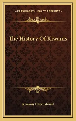 Historia Kiwanis - The History Of Kiwanis