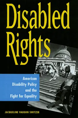 Prawa osób niepełnosprawnych: Amerykańska polityka dotycząca niepełnosprawności i walka o równość - Disabled Rights: American Disability Policy and the Fight for Equality