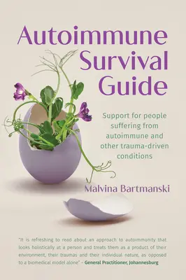 Autoimmunologiczny przewodnik przetrwania: Wsparcie dla osób cierpiących na choroby autoimmunologiczne i inne choroby wywołane traumą - Autoimmune Survival Guide: Support for people suffering from autoimmune and other trauma-driven conditions