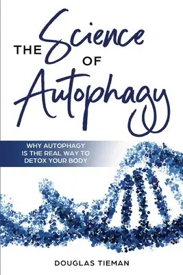 Nauka o autofagii: dlaczego autofagia jest prawdziwym sposobem na detoksykację organizmu - The Science Of Autophagy: Why Autophagy Is The Real Way To Detox Your Body