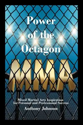 Moc oktagonu: Inspiracja mieszanymi sztukami walki dla osobistego i zawodowego sukcesu - Power of the Octagon: Mixed Martial Arts Inspiration for Personal and Professional Success